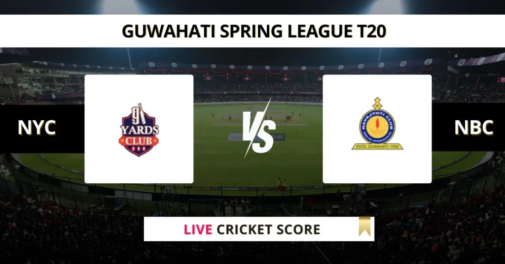 NYC vs NBC Live Score: Scorecard, Ball by Ball Commentary – Match 16, Guwahati T20 Spring League 2025
