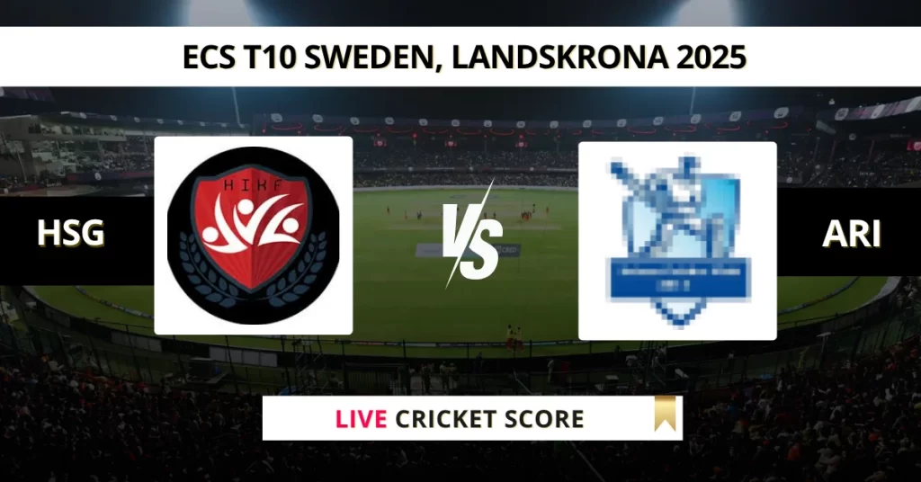 HSG vs ARI Live Score: Scorecard, Ball by Ball Commentary – Match 17, ECS T10 Sweden 2025