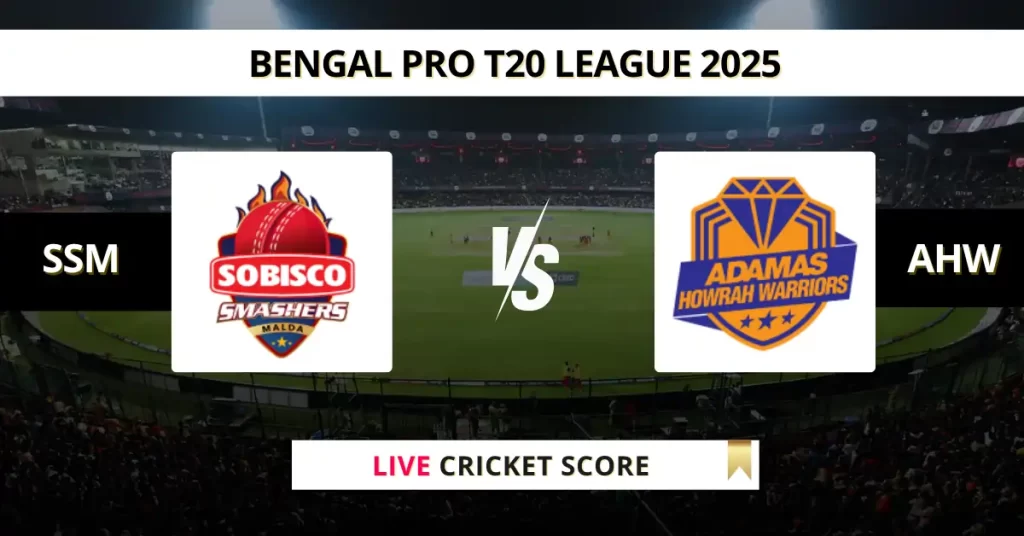 SSM vs AHW Live Score: Scorecard, Ball by Ball Commentary – Match 18, Bengal Pro T20 League 2025