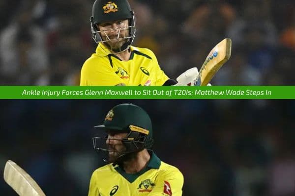 Matthew Wade Named Replacement as Glenn Maxwell Is Ruled Out of South Africa T20Is
