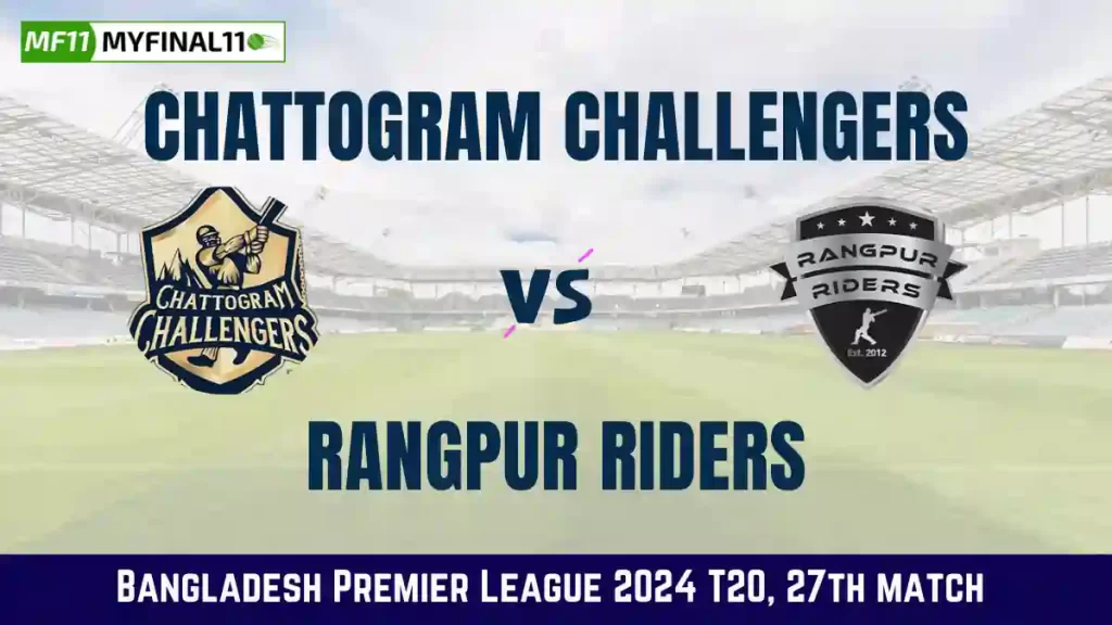 CCH vs RAN Dream11 Prediction, Chattogram Challengers vs Rangpur Riders Dream11 Team Prediction, 27th Match, Bangladesh Premier League, 2024
