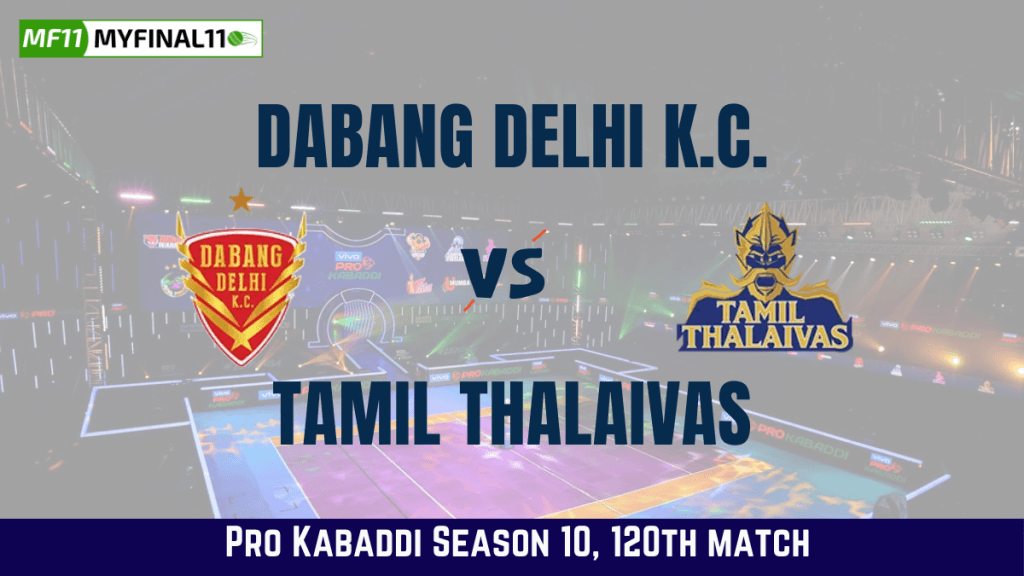DEL vs TAM Dream11 Prediction, Dabang Delhi K.C. vs Tamil Thalaivas Dream11 Team Prediction, Pro Kabaddi 2024