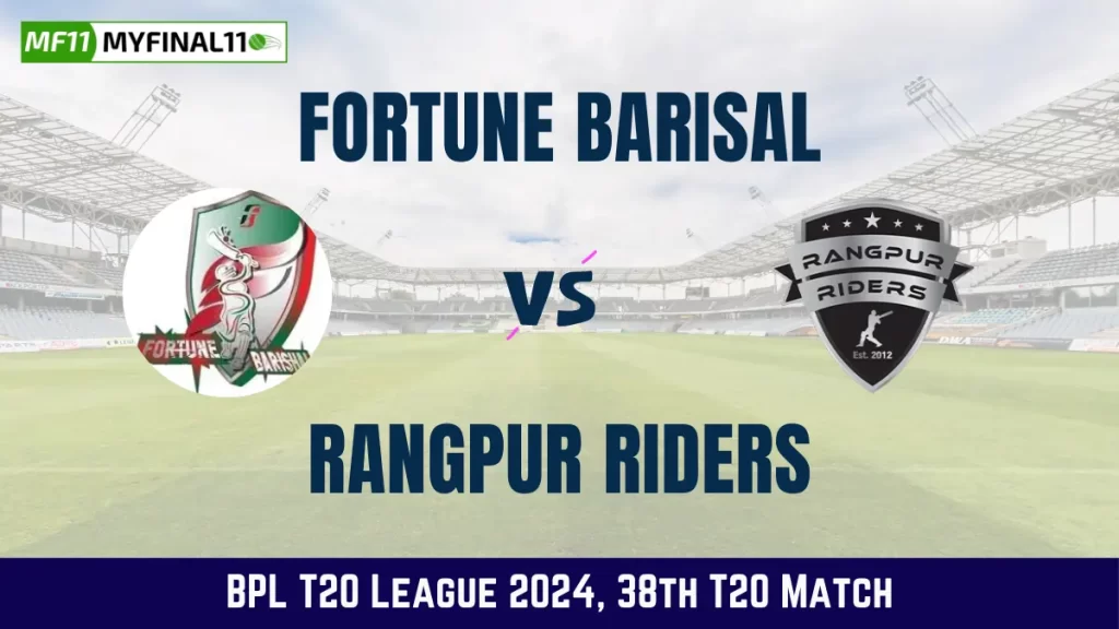 FBA vs RAN Dream11 Prediction, Fortune Barisal vs Rangpur Riders Dream11 Team Prediction, 38th Match, Bangladesh Premier League, 2024