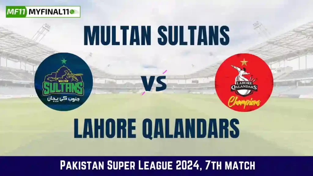 MUL vs LAH Dream11 Prediction, Multan Sultans vs Lahore Qalandars Dream11 Team Prediction, 7th Match, Pakistan Super League, 2024