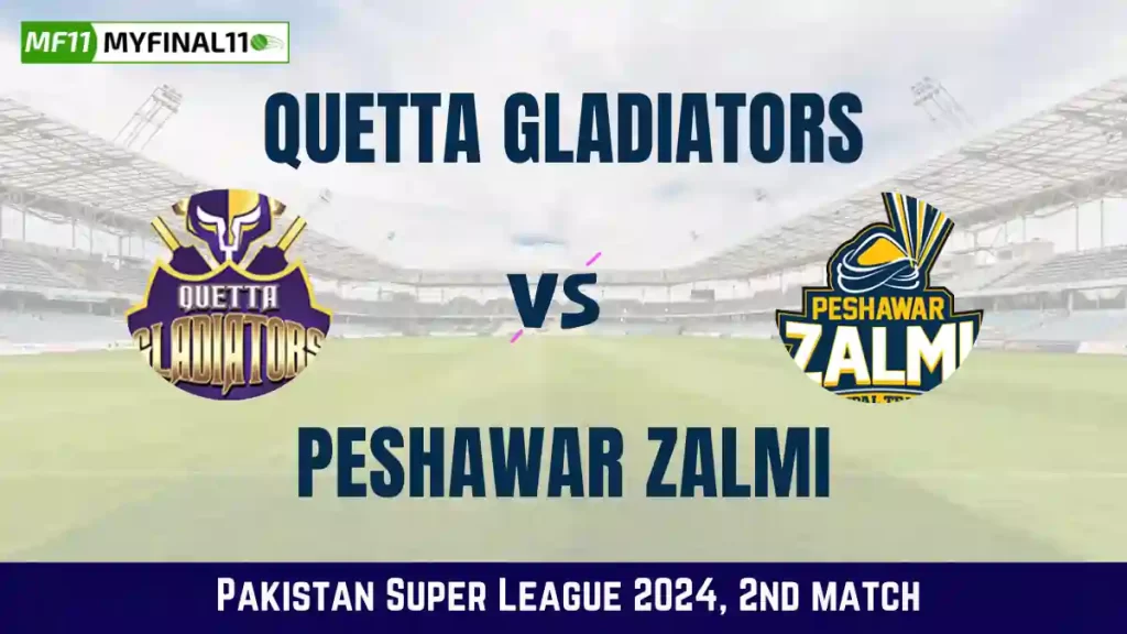 QUE vs PES Dream11 Prediction, Quetta Gladiators vs Peshawar Zalmi Dream11 Team Prediction, 2nd Match, Pakistan Super League, 2024