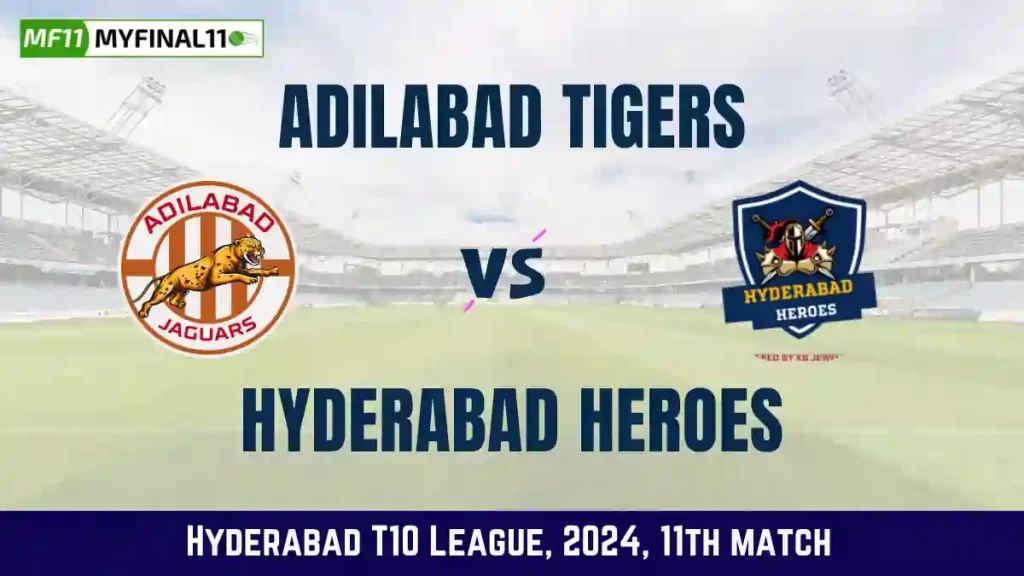 ADT vs HYH Dream11 Prediction & Player Stats, Adilabad Tigers vs Hyderabad Heroes: 11th Match, Hyderabad T10 League 2024