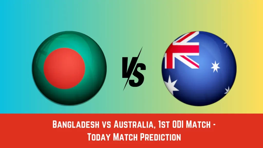 BD-W vs AU-W Today Match Prediction,1st ODI Match: Bangladesh Women vs Australia Women Who Will Win Today Match?