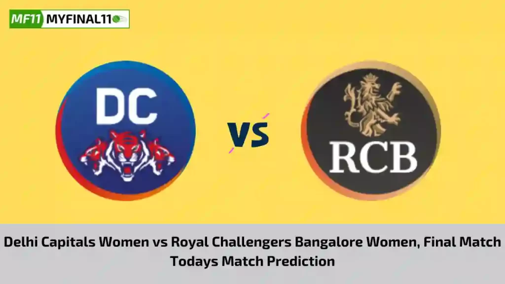 DEL-W vs BAN-W Today Match Prediction, WPL 2024, Final Match: DC Women vs RCB Women Who Will Win Today WPL Match?