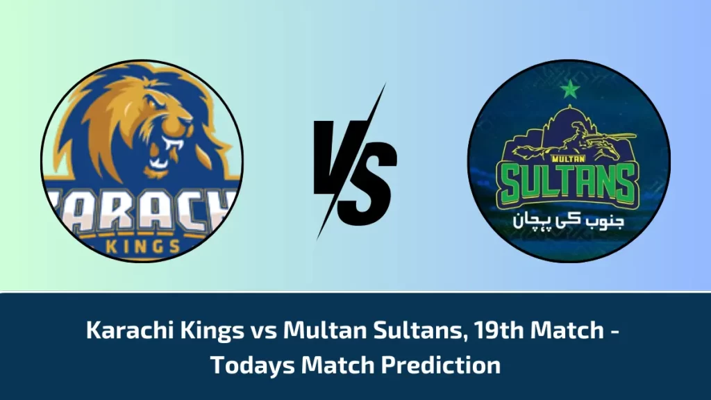 KAR vs MUL Today Match Prediction, PSL 2024, Match 19: Karachi Kings vs Multan Sultans Who Will Win Today PSL Match?