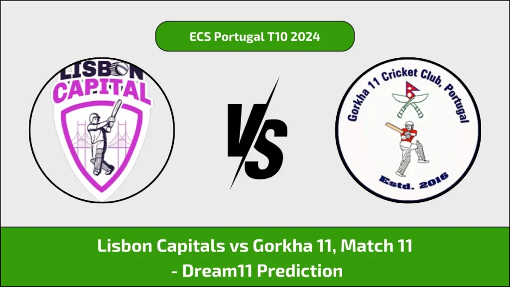 LCA vs GOR Dream11 Prediction & Player Stats, Lisbon Capitals vs Gorkha 11: 11th Match, ECS Portugal T10 2024