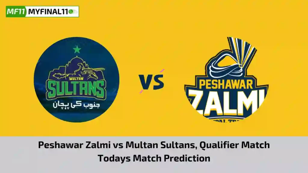 MUL vs PES Today Match Prediction, PSL 2024, Qualifier Match: Multan Sultans vs Peshawar Zalmi Who Will Win Today PSL Match?