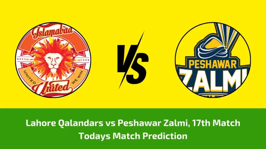 PES vs LAH Today Match Prediction, PSL 2024, Match 17: Peshawar Zalmi vs Lahore Qalandars Who Will Win Today PSL Match?