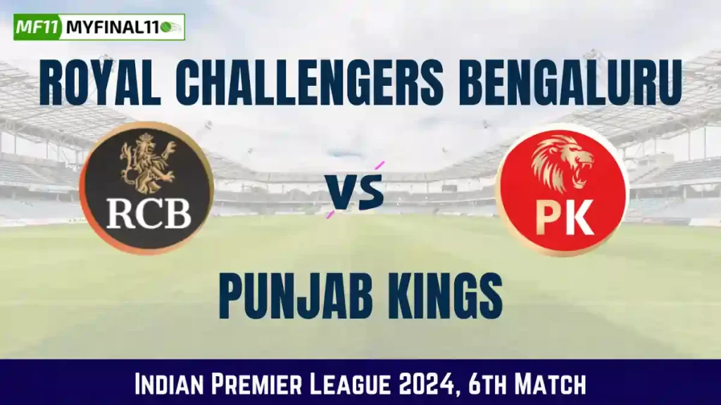RCB vs PBKS Dream11 Prediction, IPL 2024 Dream11 Prediction Royal Challengers Bengaluru vs Punjab Kings Match 6