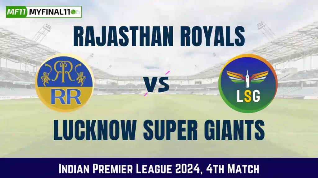 RR vs LSG Dream11 Prediction, IPL 2024 Dream11 Prediction Rajasthan Royals vs Lucknow Super Giants Match 4