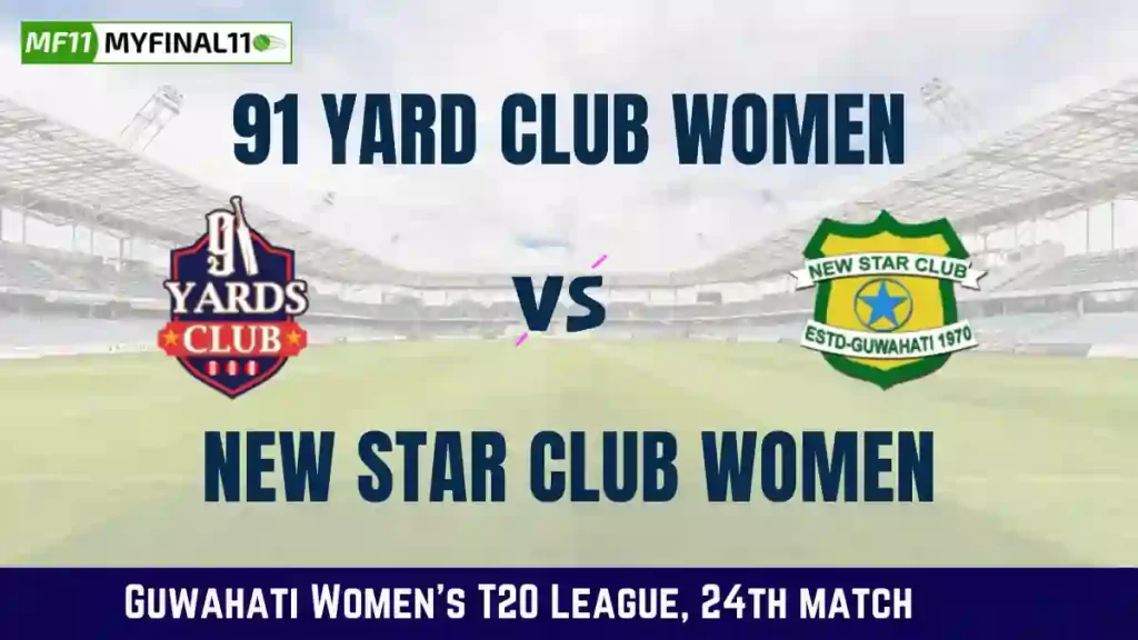 YCW vs NSW Dream11 Prediction & Player Stats, 91 Yard Club Women vs New Star Club Women: 24th Match, Guwahati Women’s T20 League, 2024