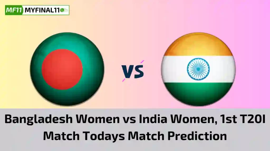 BD-W vs IN-W Today Match Prediction, 1st T20I Match: Bangladesh Women vs India Women Who Will Win Today Match?