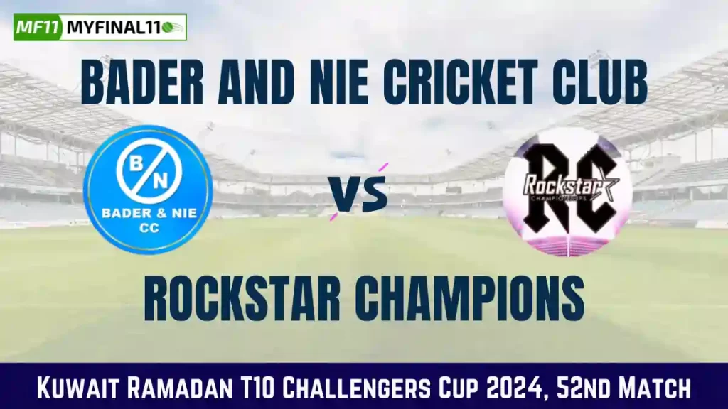 BNC vs RCH Dream11 Prediction & Player Stats, & Bader Nie Cricket Club vs Rockstar Champions: 52nd Match, Kuwait Ramadan T10 Challengers Cup 2024