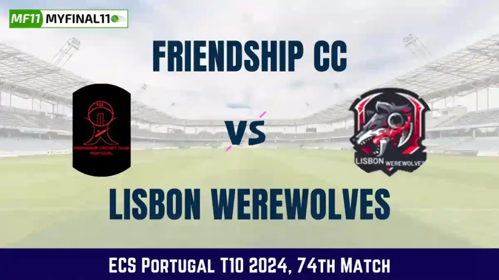 FRD vs LWW Dream11 Prediction & Player Stats, Friendship CC vs Lisbon Werewolves: 74th Match, ECS Portugal T10 2024