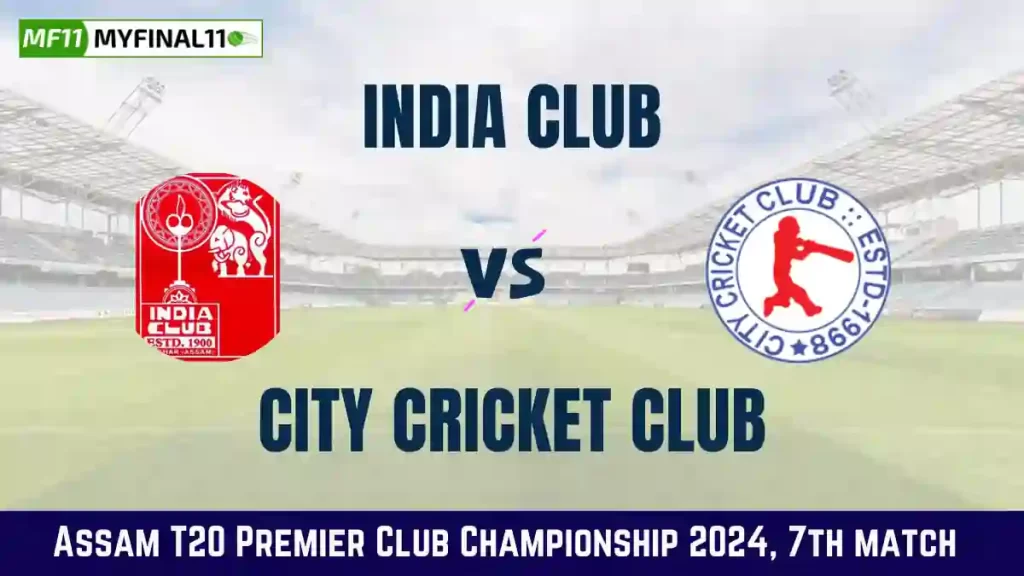 ICL vs CCC Dream11 Prediction, India Club vs City Cricket Club Dream11 Team Prediction, 7th Match, Assam T20 Premier Club Championship, 2024