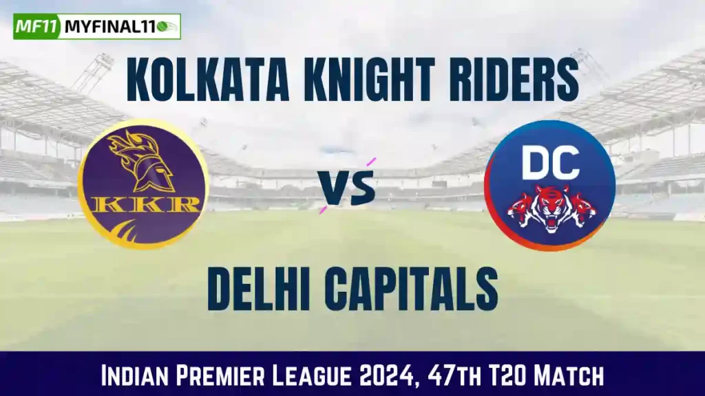 KKR vs DC Live Score, Kolkata Knight Riders vs Delhi Capitals Live Cricket Score, 47th Match, Indian Premier League 2024