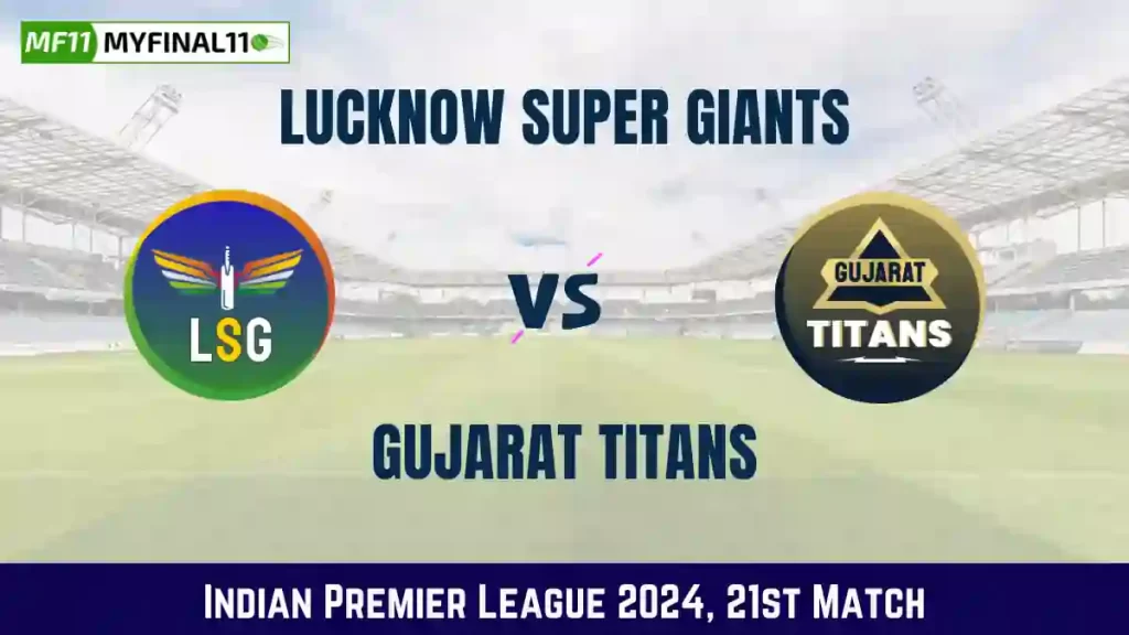 LKN vs GT Live Score, Lucknow Super Giants vs Gujarat Titans Live Cricket Score, 21st Match, Indian Premier League 2024