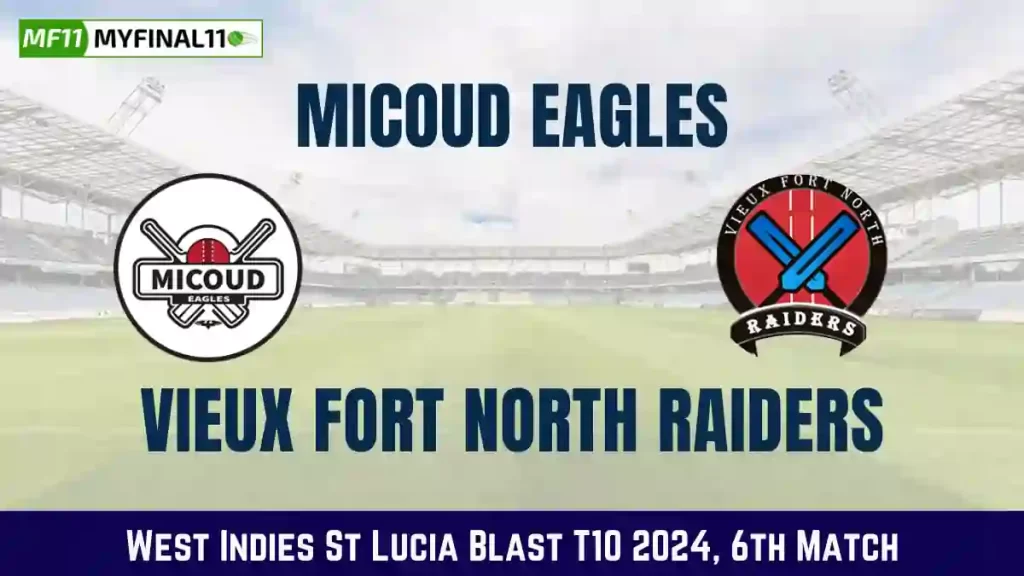 ME vs VFNR Dream11 Prediction, Micoud Eagles vs Vieux Fort North Raiders Dream11 Team Prediction, 6th Match, St. Lucia T10 Blast, 2024