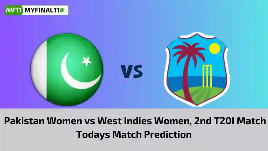 PK-W vs WI-W Today Match Prediction, 2nd T20I Match: Pakistan Women vs West Indies Women Who Will Win Today Match?