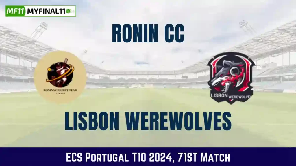 RON vs LWW Dream11 Prediction & Player Stats, Ronin CC vs Lisbon Werewolves: 71st Match, ECS Portugal T10 2024
