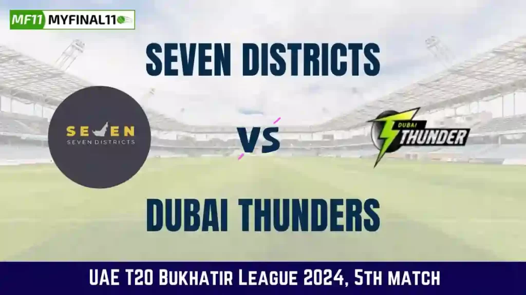 SVD vs DT Dream11 Prediction & Player Stats, Seven Districts v Dubai Thunders: 5th Match, UAE T20 Bukhatir League 2024