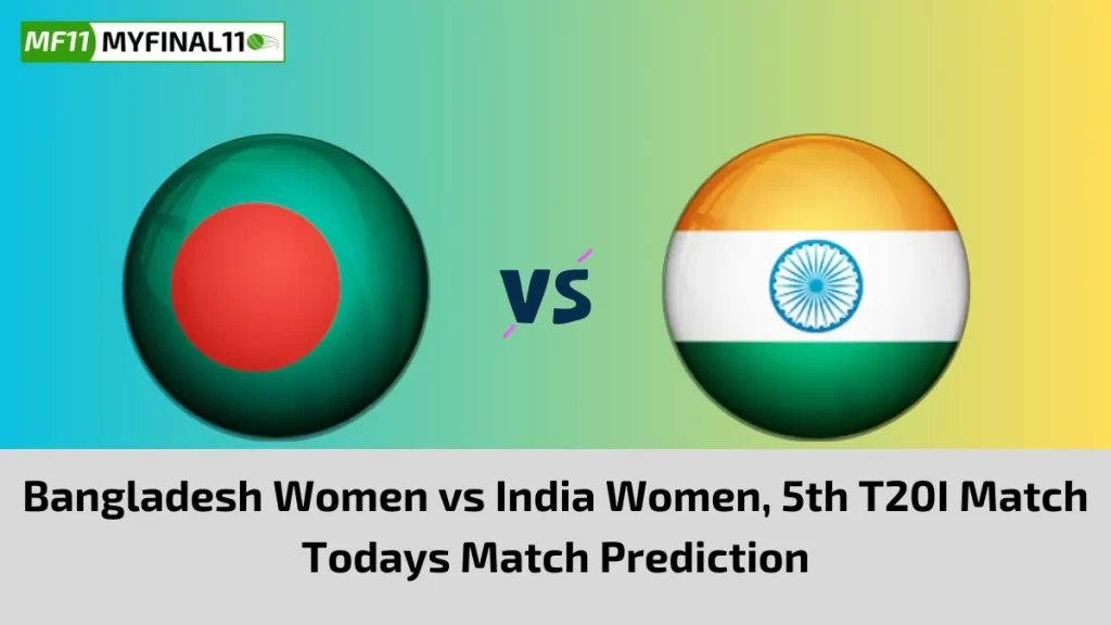 BD-W vs IN-Who Will Win Today Match Prediction, 5th T20I: Bangladesh Women vs India Women 2024?