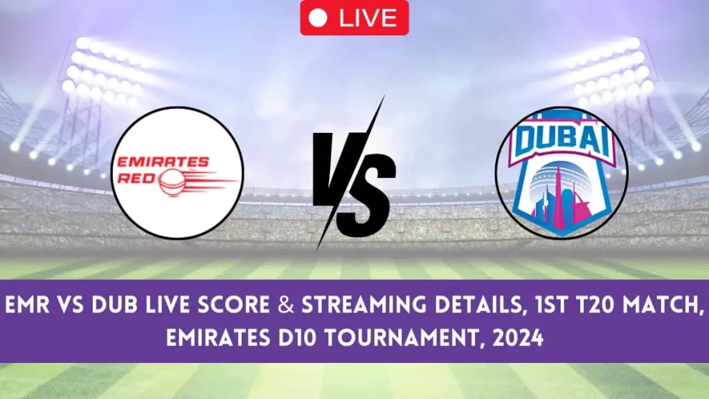 EMR vs DUB Live Score Scorecard, Streaming Details, 1st T20 Match, Emirates D10 Tournament, 2024