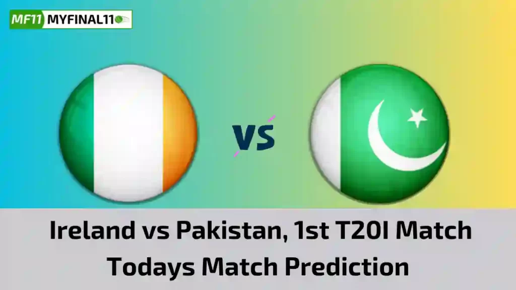 IRE vs PAK Today Match Prediction, 1st T20I Match: Ireland vs Pakistan Who Will Win Today Match?