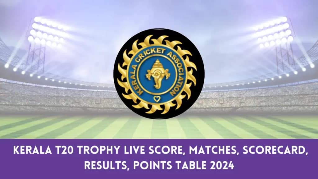 Kerala T20 Trophy Live Score, Matches, scorecard, results, points table 2024