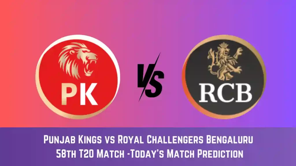 PBKS vs RCB Today Match Prediction, 58th T20 Match: Punjab Kings vs Royal Challengers Bengaluru Who Will Win Today Match?
