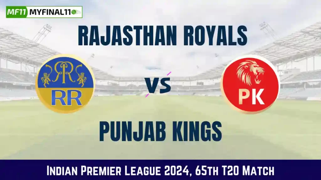 RR vs PBKS Dream11 Prediction, In-Depth Analysis, Venue Stats – 65th Match IPL 2024
