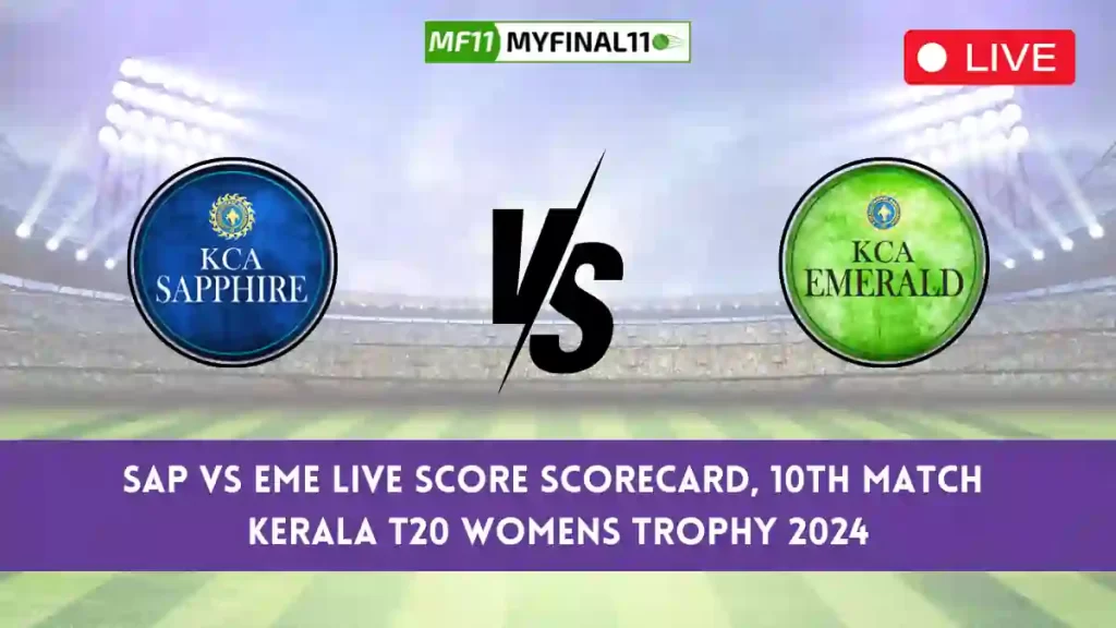 SAP vs EME Live Score, Kerala T20 Womens Trophy 2024, Team Sapphire vs Team Emerald Live Cricket Score & Commentary – Match 10