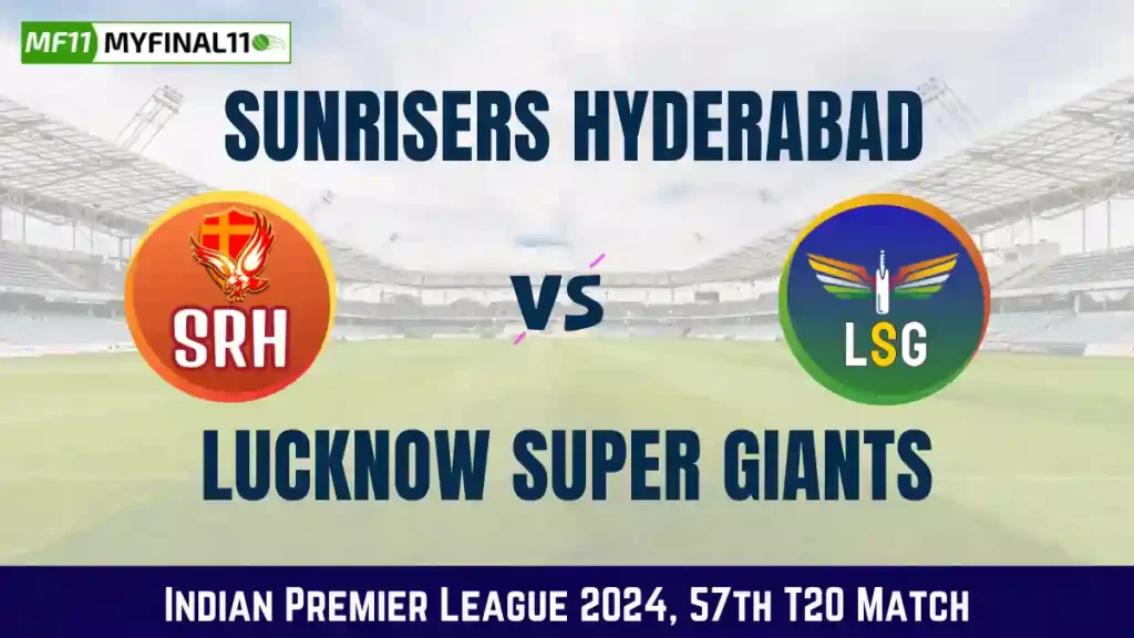 SRH vs LKN Live Score, Sunrisers Hyderabad vs Lucknow Super Giants Live Cricket Score, 57th Match, Indian Premier League 2024