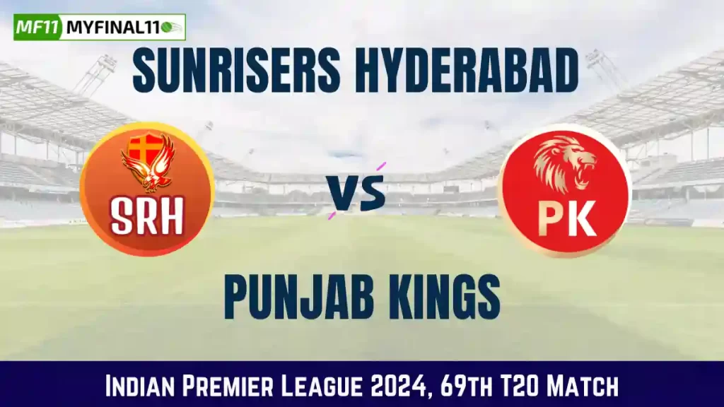 SRH vs PBKS Dream11 Prediction, In-Depth Analysis, Venue Stats – 69th Match IPL 2024