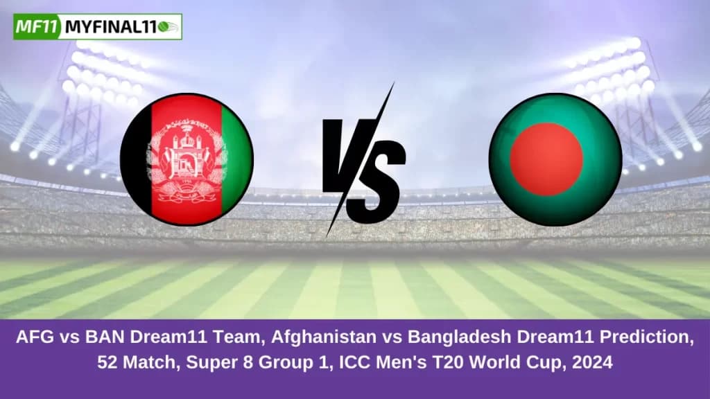 AFG vs BAN Dream11 Prediction, Playing11, Pitch report & Fantasy Cricket Tips, T20 World Cup 2024, Match 52, Super 8