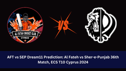 AFT vs SEP Dream11 Prediction: Al Fateh vs Sher-e-Punjab 36th Match, ECS T10 Cyprus 2024