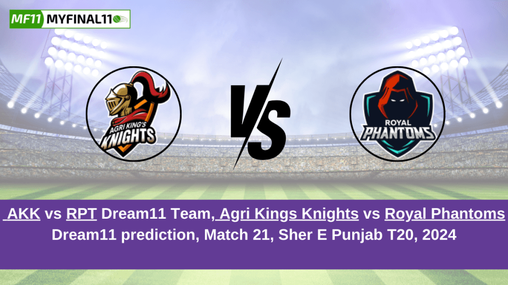 AKK vs RPT Dream11 Prediction, Fantasy Cricket Tips, Pitch Report, Player Stats, 21st Match, Sher E Punjab T20 Cup 2024