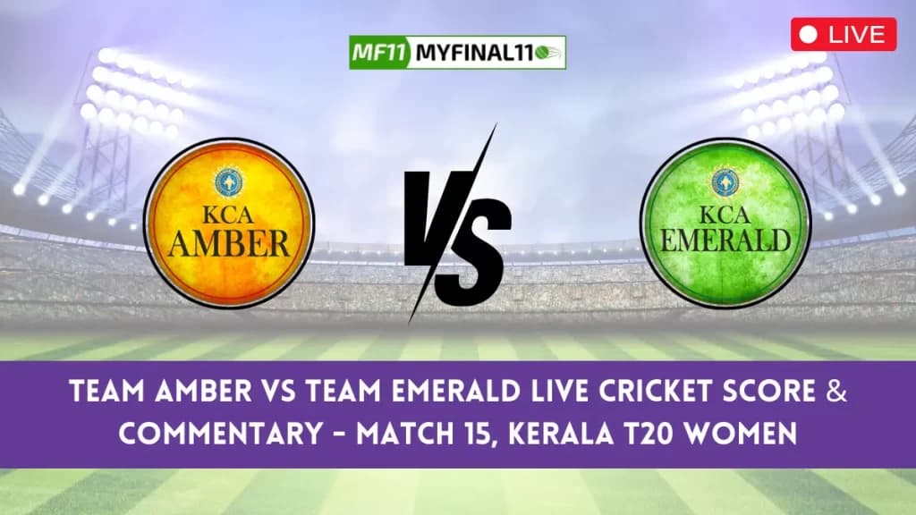 AMB vs EME Live Score, Kerala T20 Womens Live 2024, Team Amber vs Team Emerald Live Cricket Score & Commentary – Match 15