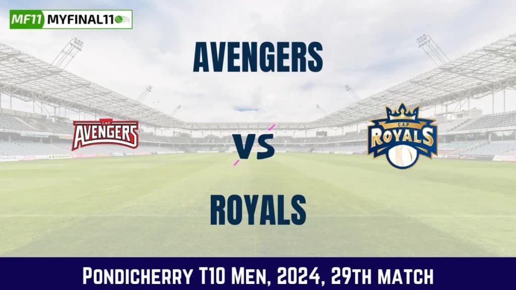 AVE vs ROY Dream11 Prediction, Pitch Report, and Player Stats, 29th Match, Pondicherry T10 Men, 2024