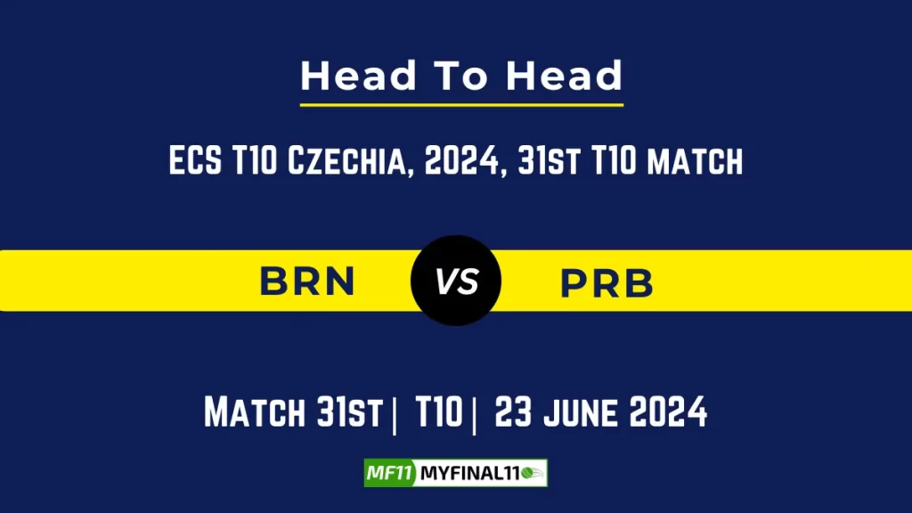 BRN vs PRB Player Battle, Head to Head Team Stats, Team Record – ECS T10 Czechia, 2024