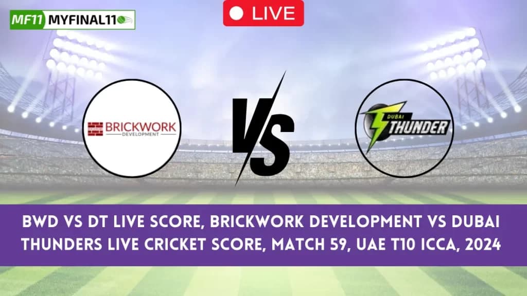 BWD vs DT Live Score, Brickwork Development vs Dubai Thunders Live Cricket Score & Ball by Ball Commentray, UAE T10 ICCA (25th June 2024)