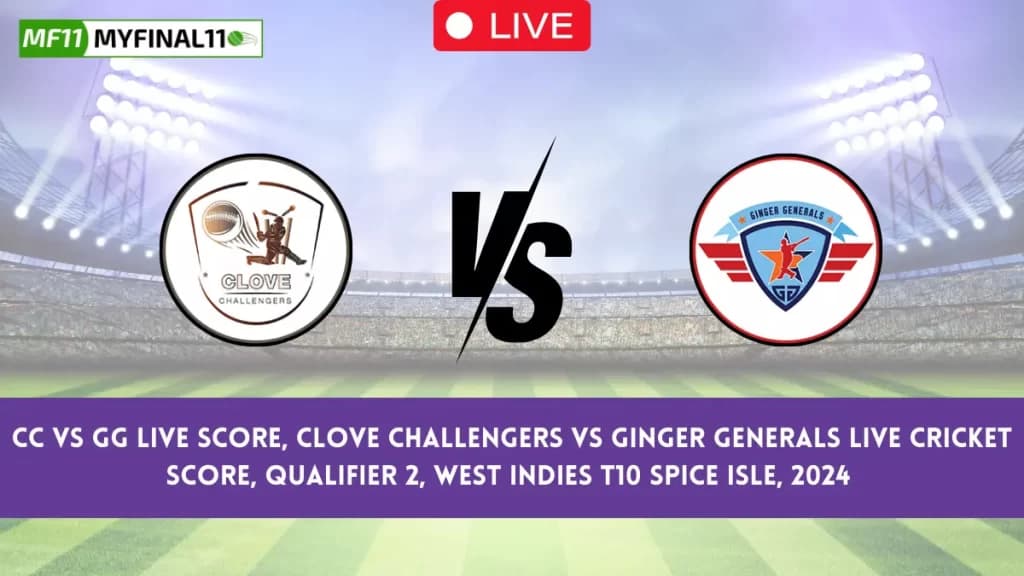 CC vs GG Live Score and Streaming – Clove Challengers vs Ginger Generals Qualifier 2 Match, West Indies T10 Spice Isle 2024