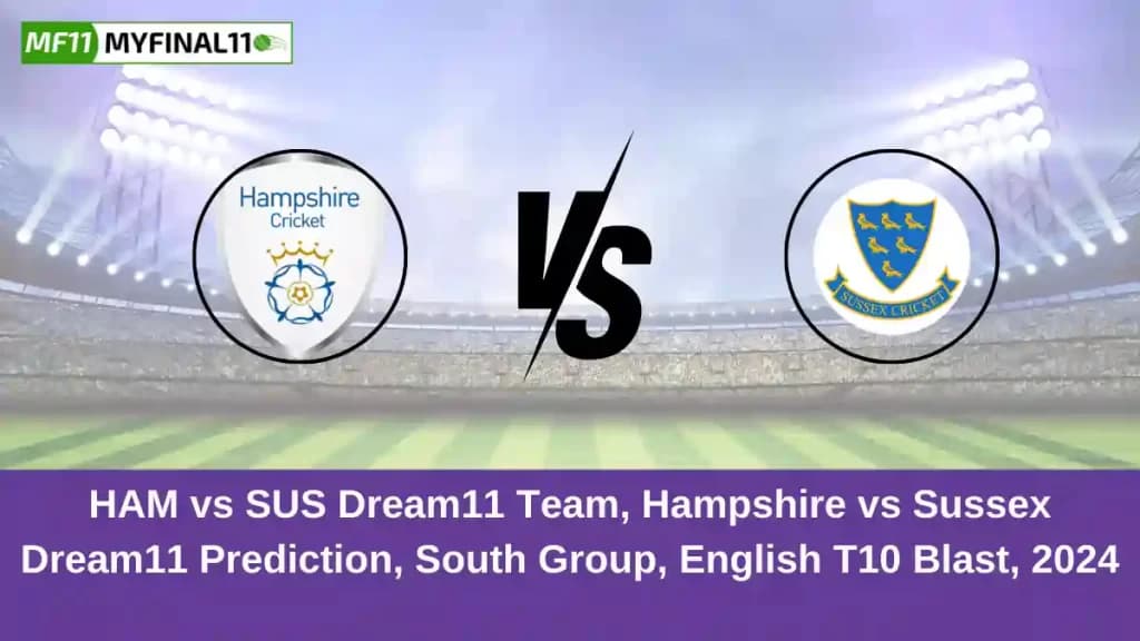 HAM vs SUS Dream11 Prediction, Fantasy Cricket Tips, Playing XI, Pitch Report, English T20 Blast 2024