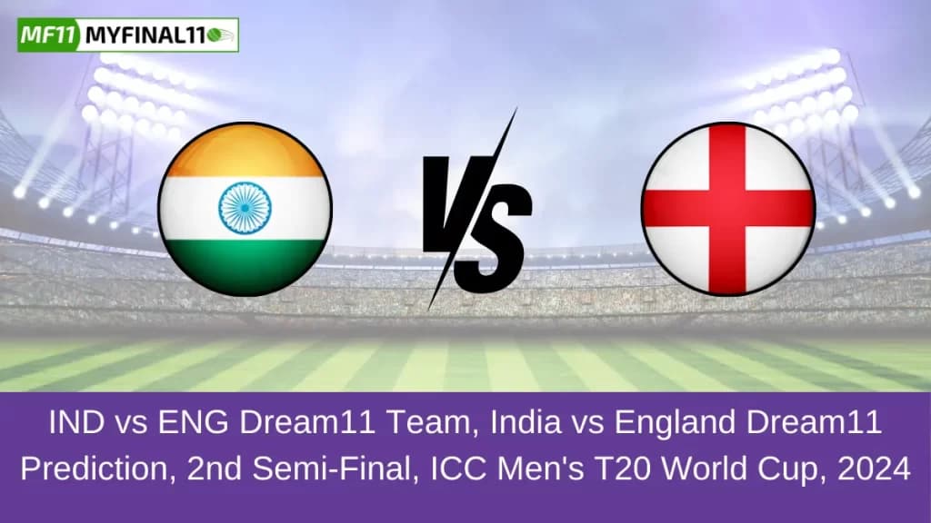 IND vs ENG Dream11 Prediction, Playing11, Pitch report & Fantasy Cricket Tips, T20 World Cup 2024, 2nd Semi-Final match