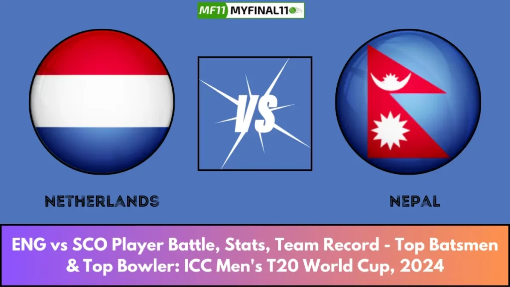 NED vs NEP Player Battle, Stats, Team Record – Top Batsmen & Top Bowler: ICC Men’s T20 World Cup, 2024