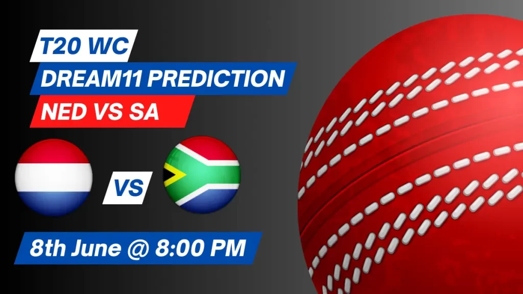 NED vs SA Dream11 Prediction Today Match, Dream11 Team Today, Fantasy Cricket Tips, Pitch Report, & Player Stats, T20 World Cup, 2024, Match 16